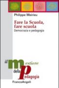 Fare la scuola, fare scuola. Democrazia e pedagogia