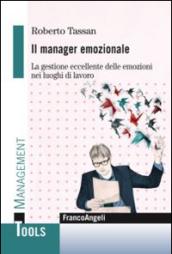 Il manager emozionale. La gestione eccellente delle emozioni nei luoghi di lavoro