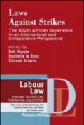 Laws against strikes. The South African experience in an internatinal and comparative perspective