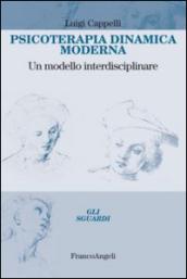 Psicoterapia dinamica moderna. Un modello interdisciplinare