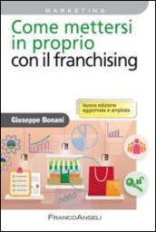 Come mettersi in proprio con il franchising