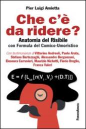 Che c'è da ridere? Anatomia del risibile con formula del comico-umoristico