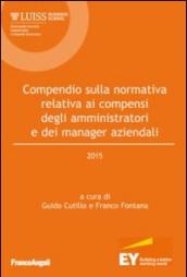 Compendio sulla normativa relativa ai compensi degli amministratori e dei manager aziendali 2015