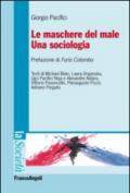 Le maschere del male. Una sociologia