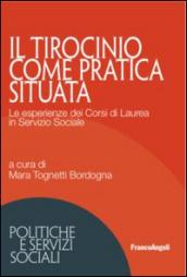 Il tirocinio come pratica situata. Le esperienze dei corsi di laurea in servizio sociale