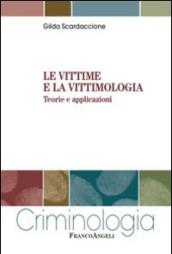 Le vittime e la vittimologia. Teorie e applicazioni