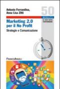 Marketing 2.0 per il no profit. Strategie e comunicazione