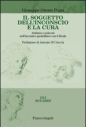 Il soggetto dell'inconscio e la cura. Autismo e psicosi nell'incontro quotidiano con il reale