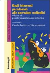 Dagli interventi paradossali alle narrazioni molteplici. 40 anni di psicoterapia relazionale sistemica