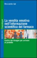 La vendita emotiva nell'informazione scientifica del farmaco. Partire dal bisogno per arrivare al prodotto