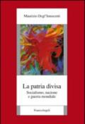 La patria divisa. Socialismo, nazione e guerra mondiale