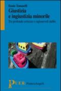 Giustizia e ingiustizia minorile. Tra profonde certezze e ragionevoli dubbi