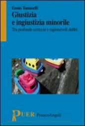 Giustizia e ingiustizia minorile. Tra profonde certezze e ragionevoli dubbi