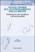 Nuove teorie sul funzionamento della mente. L'istituzione psicoanalitica e gli psicoanalisti