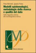 Modelli epistemologici, metodologie della ricerca e qualità del dato. Dalla linguistica storica alla sociolinguistica storica