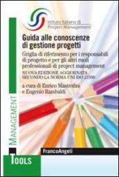 Guida alle conoscenze di gestione progetti. Griglia di riferimento per i responsabili di progetto e per gli altri ruoli professionali di project management