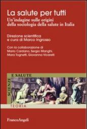 La salute per tutti. Un'indagine sulle origini della sociologia della salute in Italia