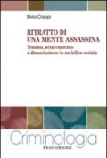 Ritratto di una mente assassina. Trauma, attaccamento e dissociazione in un killer seriale