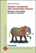 Strategia e management della comunicazione d'impresa. Relazioni e sense-making per gestire e competere