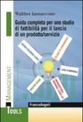 Guida completa per uno studio di fattibilità per il lancio di un prodotto/servizio