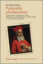 Pastoralità ed educazione. L'episcopato di Agostino Valier nella Verona post-tridentina (1565-1606)