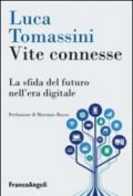 Vite connesse. La sfida del futuro nell'era digitale