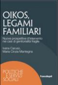 Oikos legami familiari. Nuove prospettive d'intervento nei casi di ge nitorialità fragile