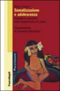 Somatizzazione e adolescenza. Quando le emozioni sono sequestrate nel corpo