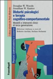 Disturbi psicologici e terapia cognitivo-comportamentale. Modelli e interventi clinici di terza generazione