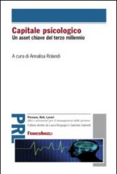Capitale psicologico. Un asset chiave del terzo millennio