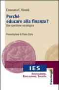 Perché educare alla finanza? Una questione sociologica