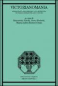 Victorianomania. Reimagining, refashioning, and rewriting Victorian Literature and Culture