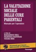 La valutazione sociale delle cure parentali. Manuale per l'operatore