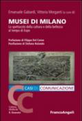 Musei di Milano. Lo spettacolo della cultura e della bellezza al tempo di Expo: Lo spettacolo della cultura e della bellezza al tempo di Expo