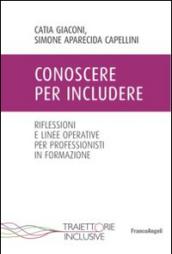 Conoscere per includere. Riflessioni e linee operative per professionisti in formazione