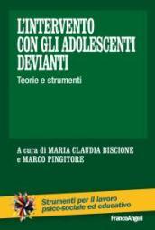 L'intervento con gli adolescenti devianti. Teorie e strumenti