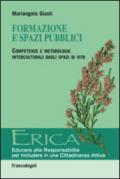 Formazione e spazi pubblici. Competenze e metodologie interculturali dagli spazi di vita