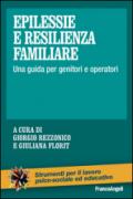 Epilessie e resilienza familiare. Una guida per genitori e operatori