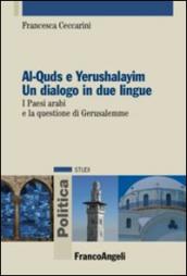 Al-Quds e Yerushalayim. Un dialogo in due lingue. I paesi arabi e la questione di Gerusalemme