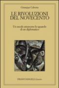 Le rivoluzioni del Novecento. Un secolo attraverso lo sguardo di un diplomatico