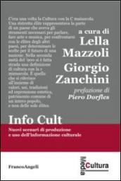 Info cult. Nuovi scenari di produzione e uso dell'informazione culturale