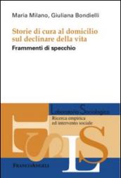 Storie di cura al domicilio sul declinare della vita. Frammenti di specchio