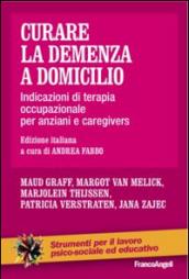 Curare la demenza a domicilio. Indicazioni di terapia occupazionale per anziani e caregivers