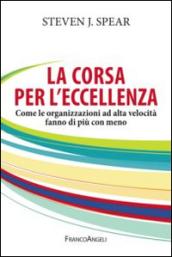 La corsa per l'eccellenza. Come le organizzazioni ad alta velocità fanno di più con meno