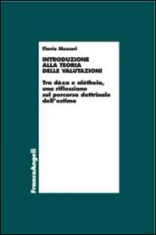 Introduzione alla teoria delle valutazioni. Tra dòxa e alétheia, una riflessione sul percorso dottrinale dell'estimo