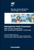 Management della formazione. Dal servizio formazione alle Academy/Corporate University