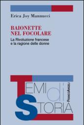 Baionette nel focolare. La Rivoluzione francese e la ragione delle donne