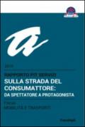 Sulla strada del consumatore: da spettatore a protagonista. Rapporto Pit servizi 2015/Focus mobilità e trasporti