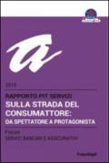 Sulla strada del consumattore: da spettatore a protagonista. Rapporto Pit servizi 2015/Focus servizi bancari e assicurativi