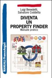 Diventa un property finder. Manuale pratico